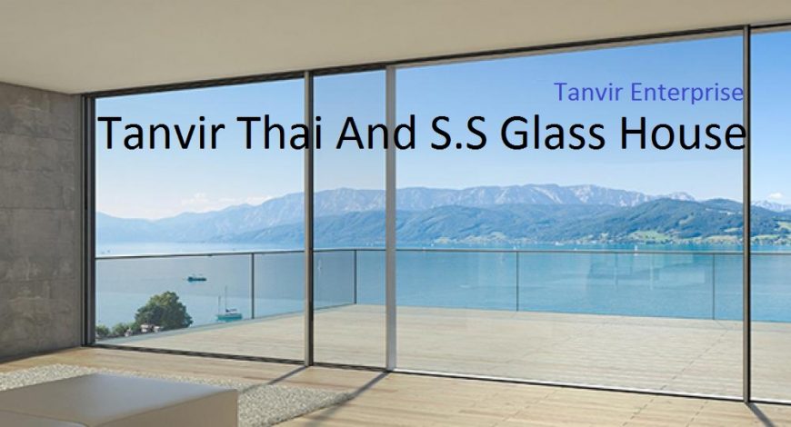 Tanvir Thai And S.S Glass House